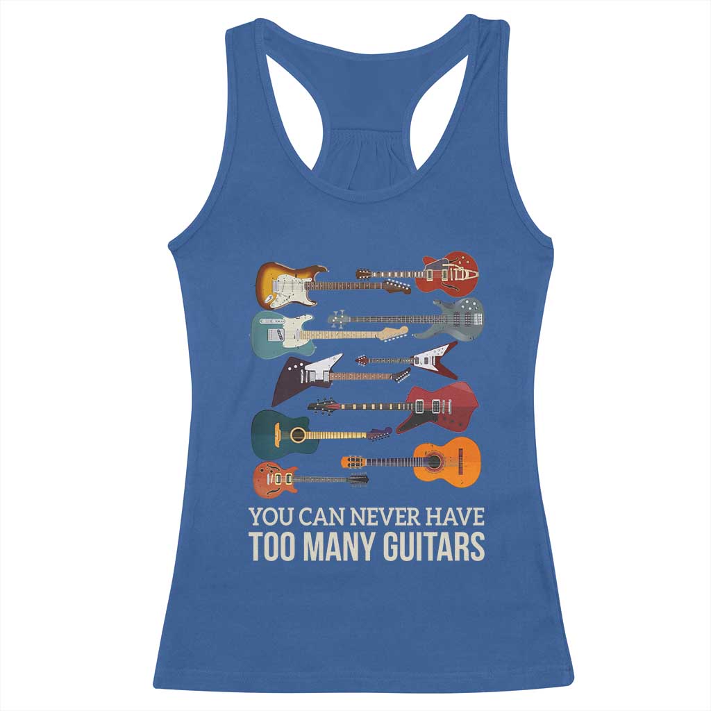 Funny Guitarist Racerback Tank Top You Can Never Have Too Many Guitars Vintage Guitar Lineup TS10 Royal Blue Print Your Wear