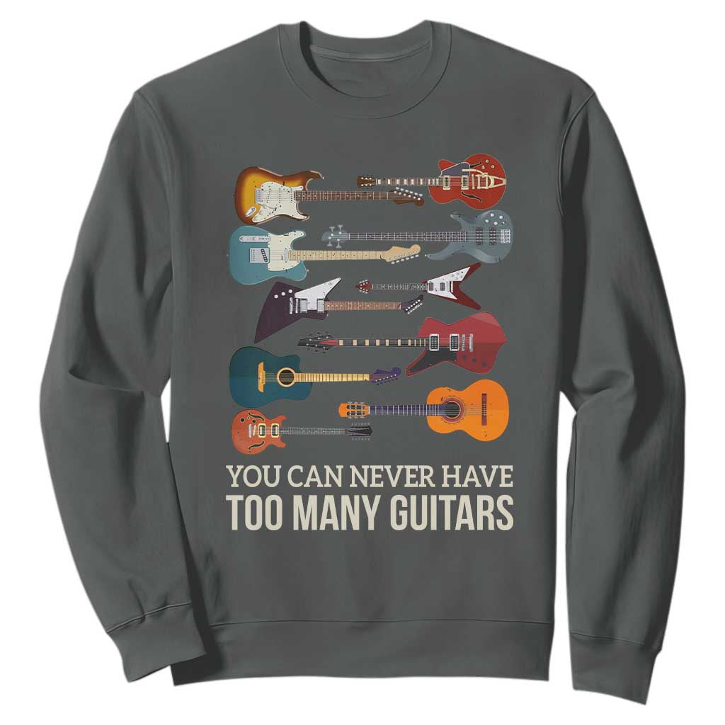 Funny Guitarist Sweatshirt You Can Never Have Too Many Guitars Vintage Guitar Lineup TS10 Dark Heather Print Your Wear