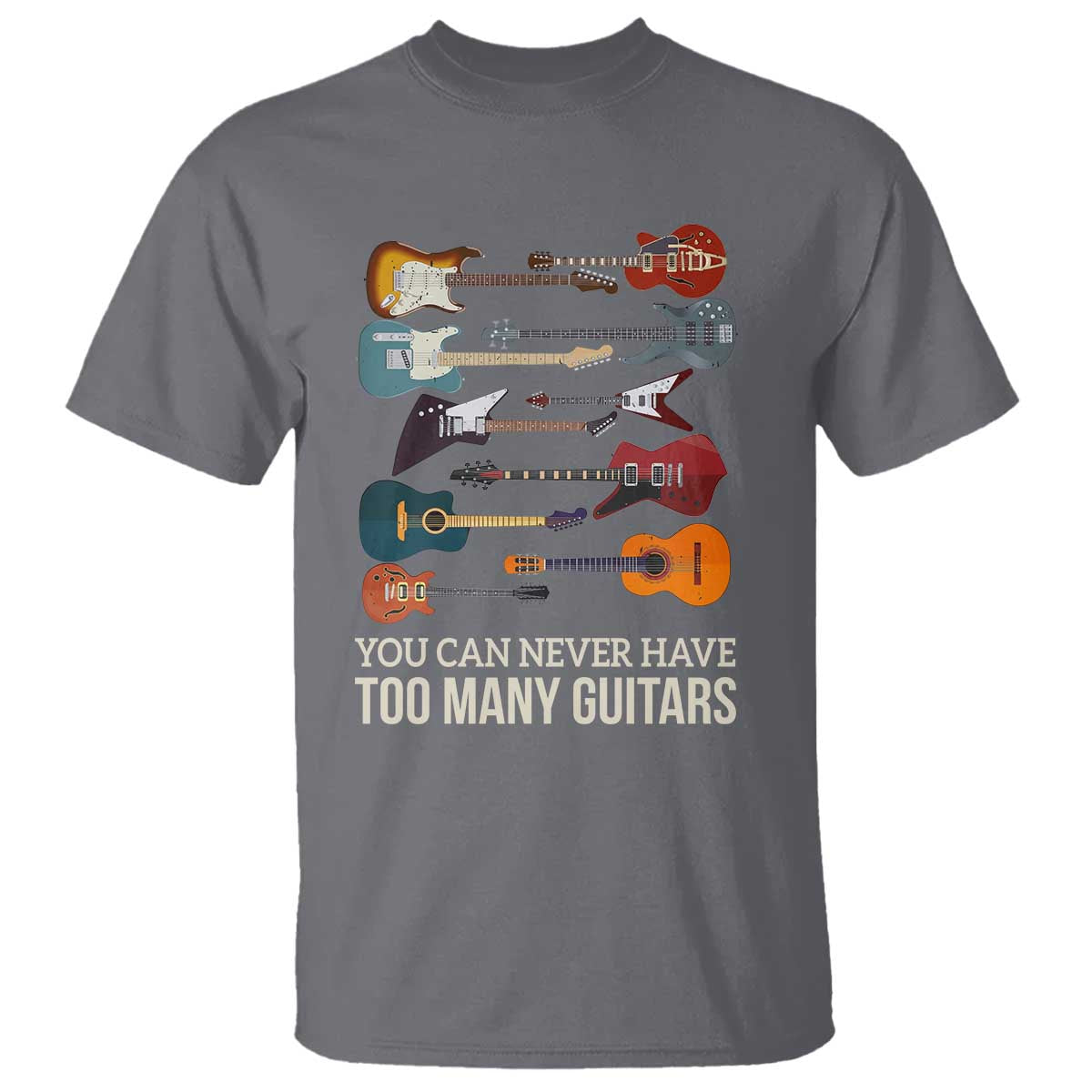 Funny Guitarist T Shirt You Can Never Have Too Many Guitars Vintage Guitar Lineup TS10 Charcoal Print Your Wear