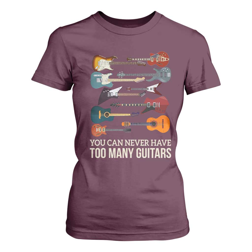 Funny Guitarist T Shirt For Women You Can Never Have Too Many Guitars Vintage Guitar Lineup TS10 Maroon Print Your Wear
