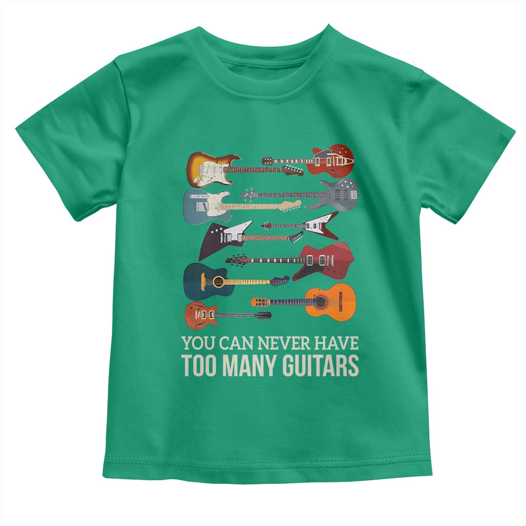 Funny Guitarist Toddler T Shirt You Can Never Have Too Many Guitars Vintage Guitar Lineup TS10 Irish Green Print Your Wear