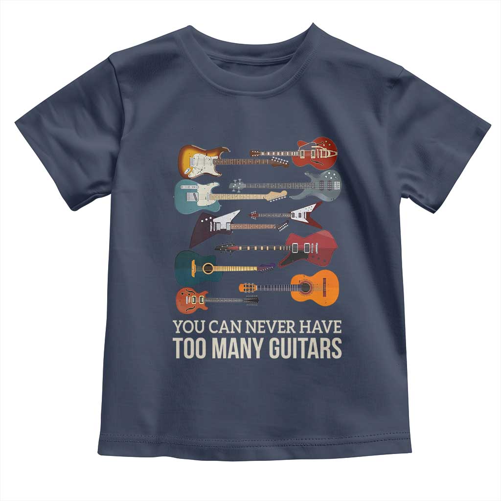 Funny Guitarist Toddler T Shirt You Can Never Have Too Many Guitars Vintage Guitar Lineup TS10 Navy Print Your Wear