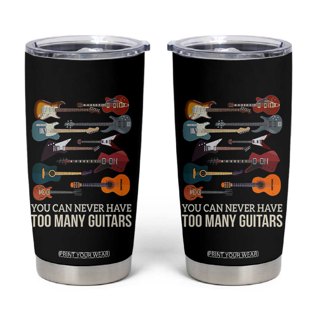 Funny Guitarist Tumbler Cup You Can Never Have Too Many Guitars Vintage Guitar Lineup TS10 Black Print Your Wear