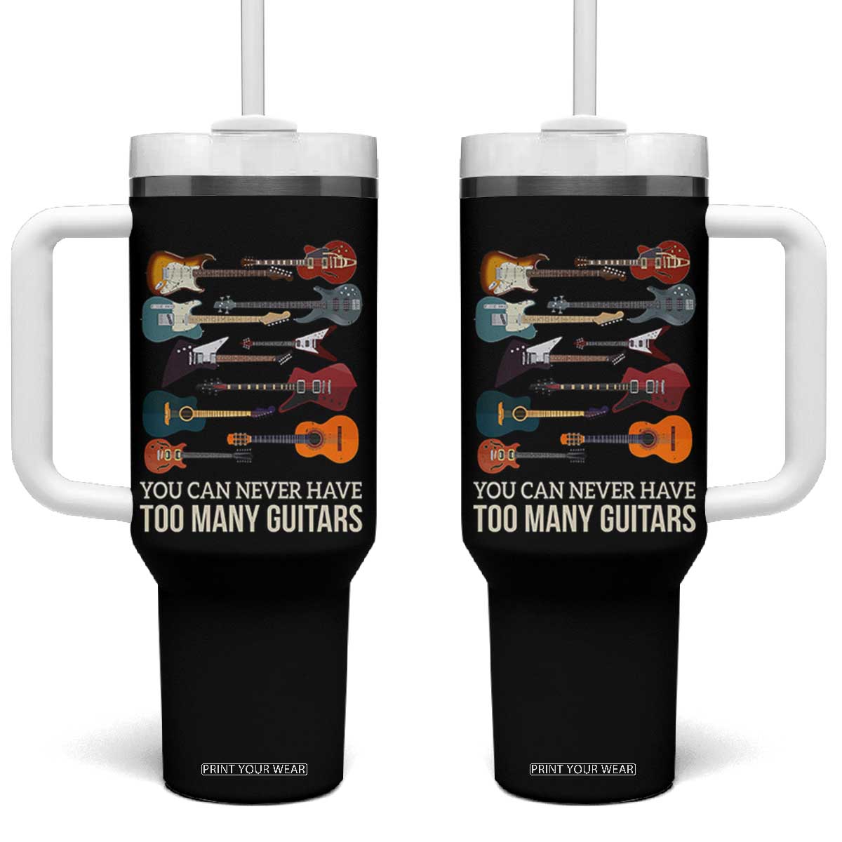 Funny Guitarist Tumbler With Handle You Can Never Have Too Many Guitars Vintage Guitar Lineup TS10 One Size: 40 oz Black Print Your Wear