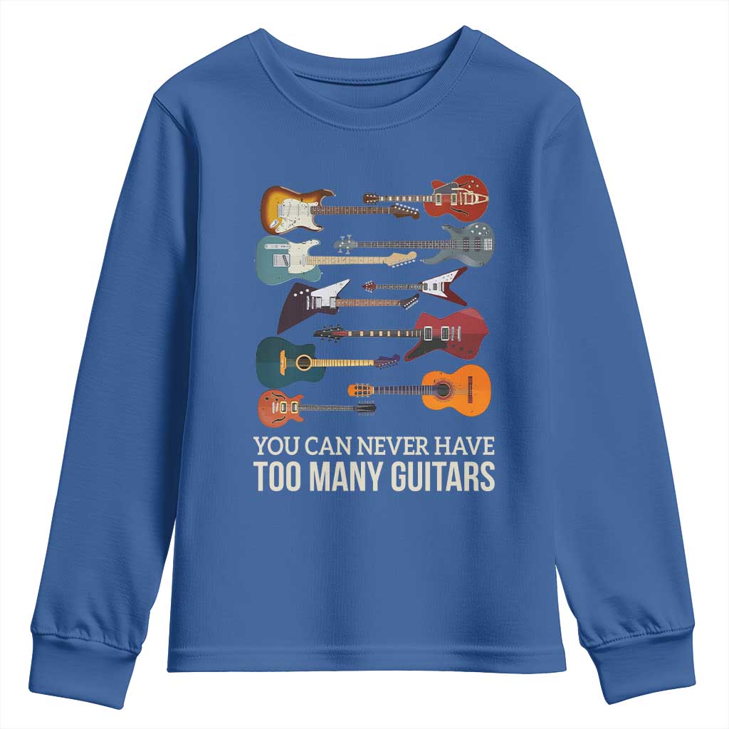 Funny Guitarist Youth Sweatshirt You Can Never Have Too Many Guitars Vintage Guitar Lineup TS10 Royal Blue Print Your Wear