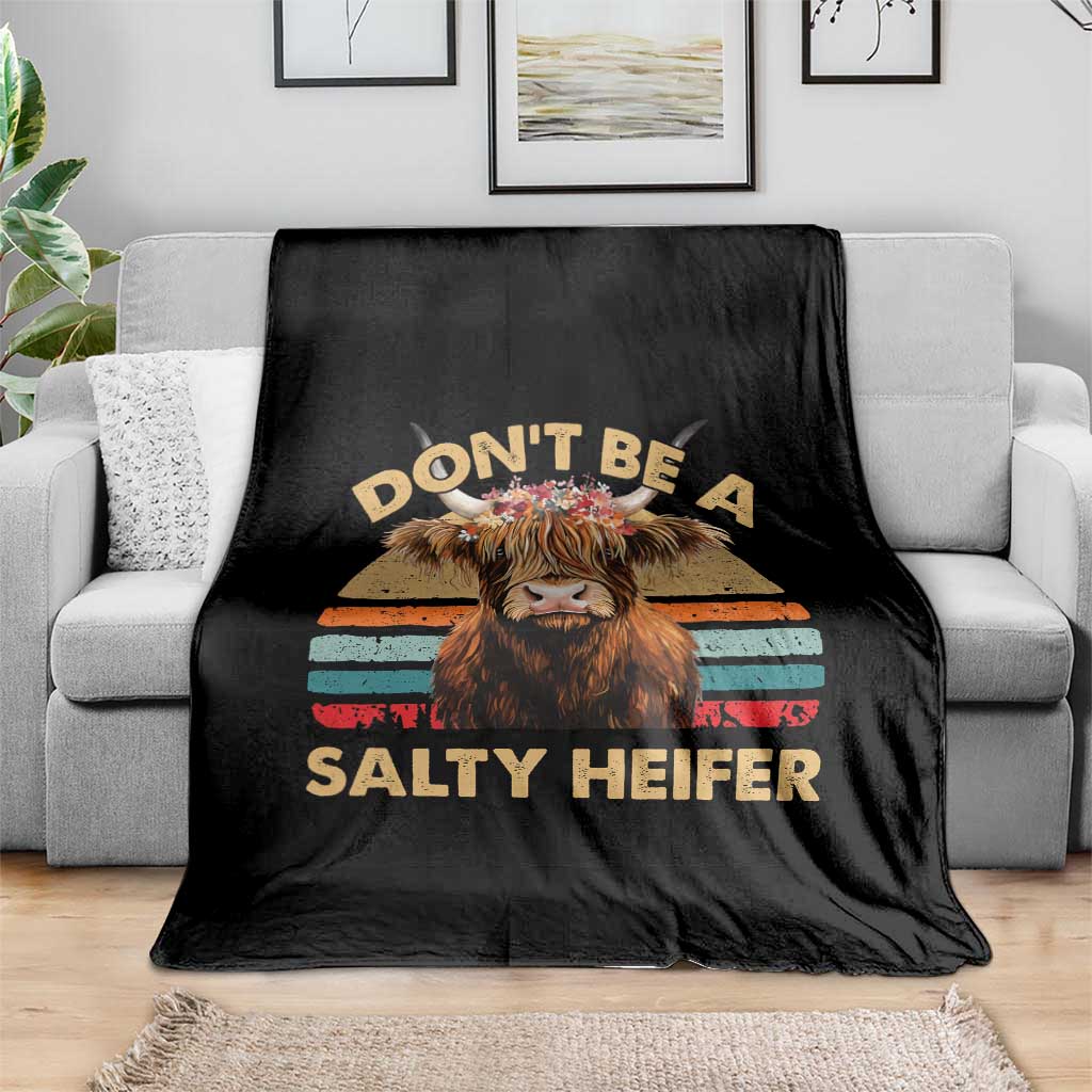 Highland Cow Throw Blanket Dont Be A Salty Heifer TS10 Print Your Wear