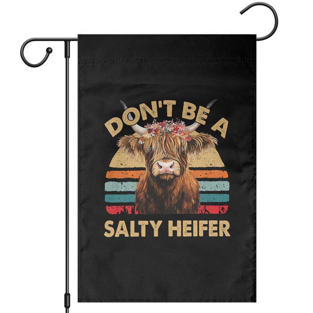 Highland Cow Garden Flag Dont Be A Salty Heifer TS10 Black Print Your Wear