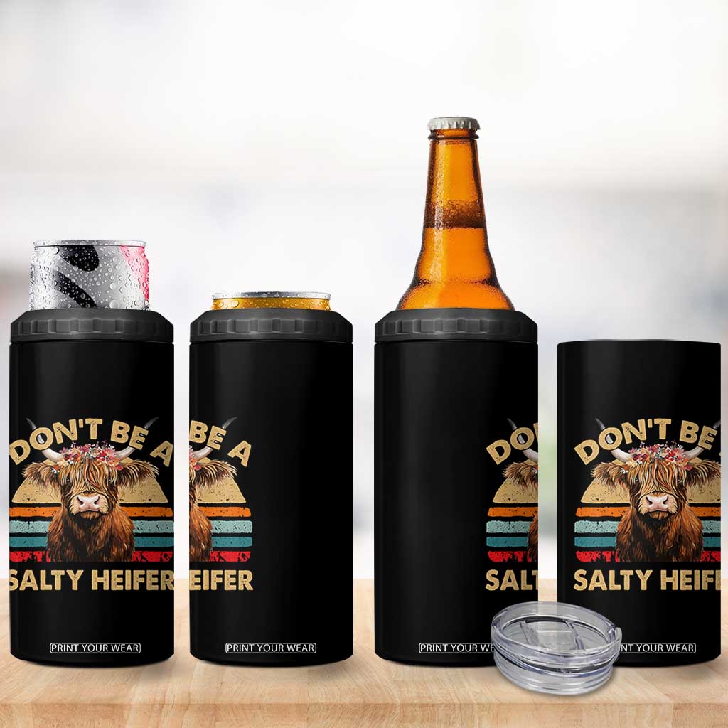 Highland Cow 4 in 1 Can Cooler Tumbler Dont Be A Salty Heifer TS10 Print Your Wear