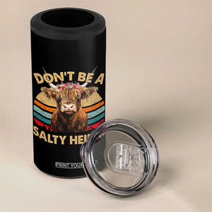 Highland Cow 4 in 1 Can Cooler Tumbler Dont Be A Salty Heifer TS10 Print Your Wear