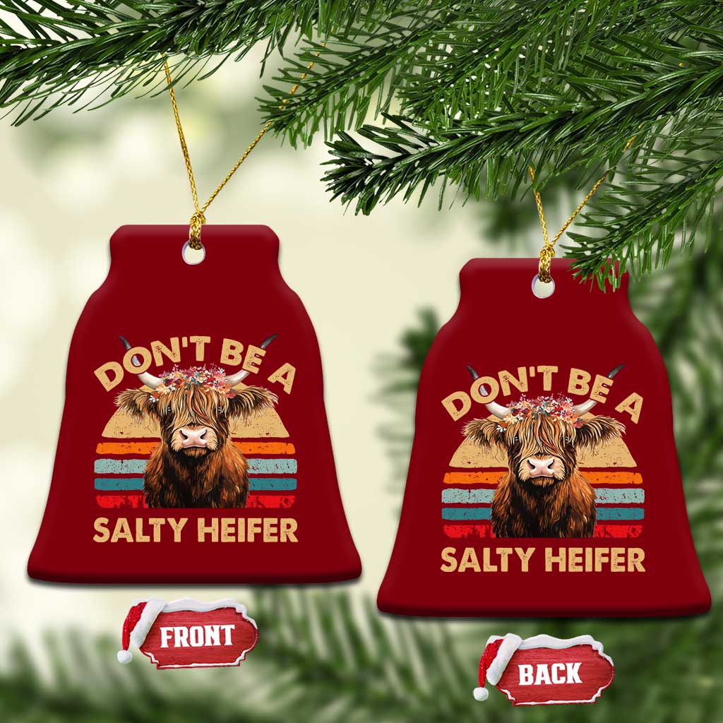 Highland Cow Ceramic Ornament Dont Be A Salty Heifer TS10 Print Your Wear
