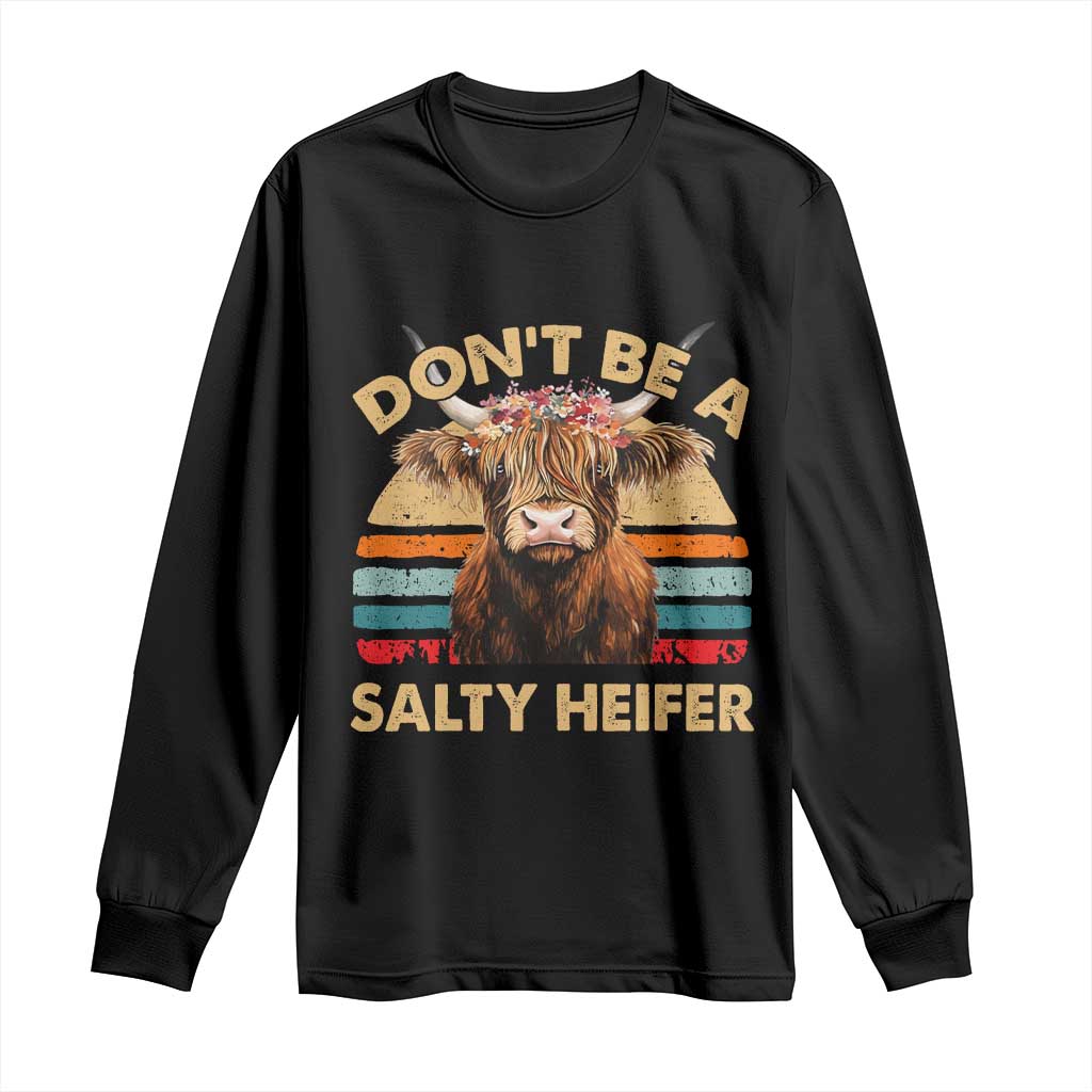Highland Cow Long Sleeve Shirt Dont Be A Salty Heifer TS10 Black Print Your Wear