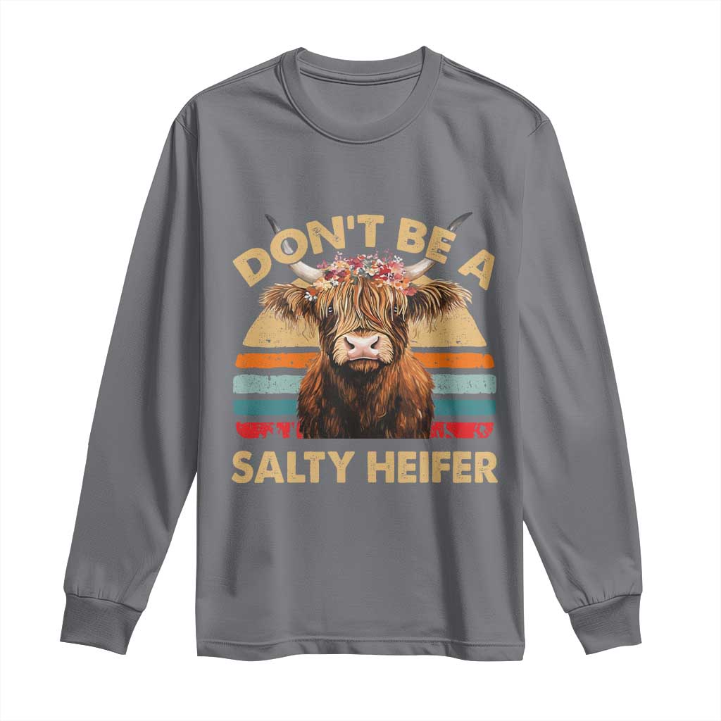 Highland Cow Long Sleeve Shirt Dont Be A Salty Heifer TS10 Charcoal Print Your Wear