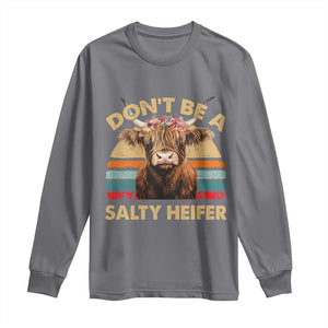 Highland Cow Long Sleeve Shirt Dont Be A Salty Heifer TS10 Charcoal Print Your Wear