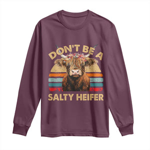 Highland Cow Long Sleeve Shirt Dont Be A Salty Heifer TS10 Maroon Print Your Wear