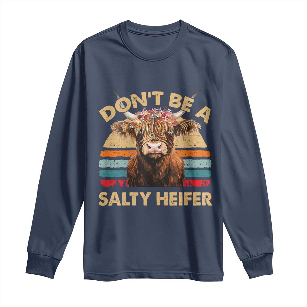 Highland Cow Long Sleeve Shirt Dont Be A Salty Heifer TS10 Navy Print Your Wear