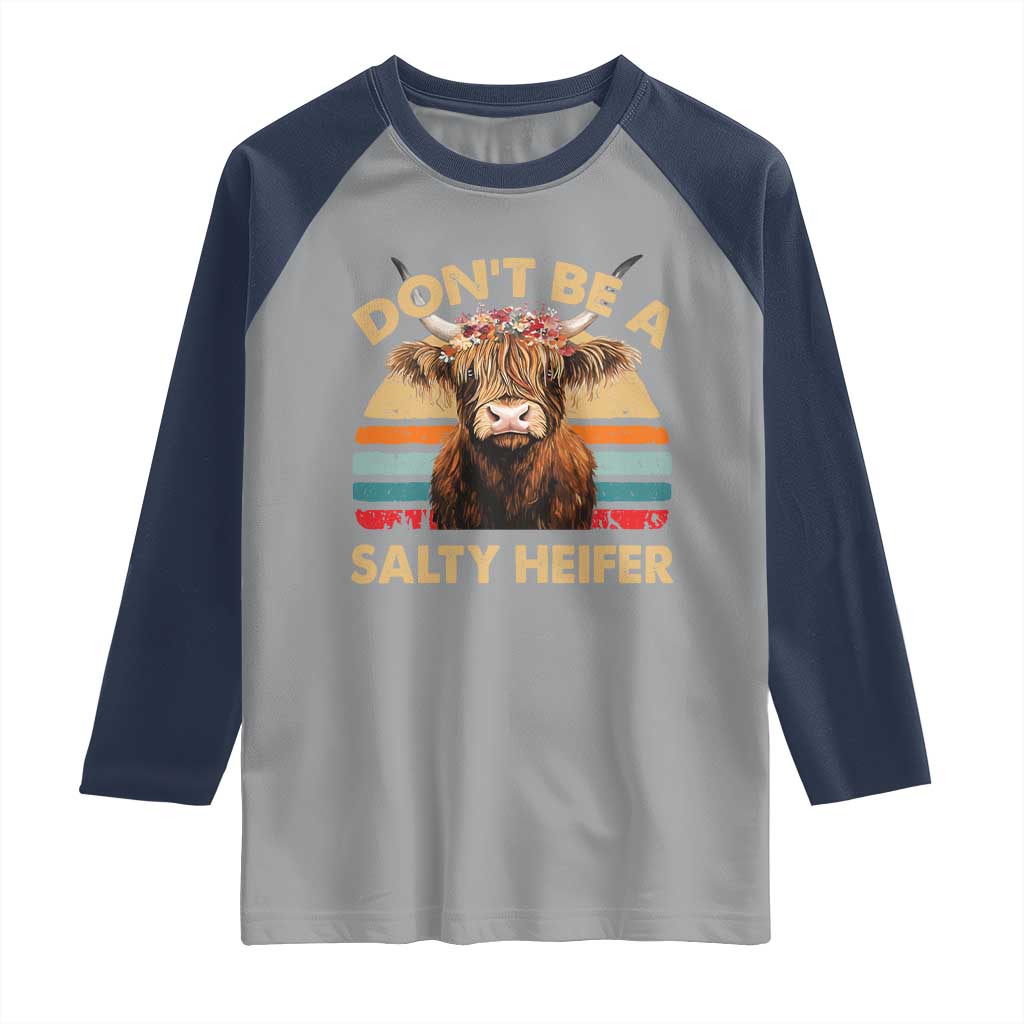 Highland Cow Raglan Shirt Dont Be A Salty Heifer TS10 Sport Gray Navy Print Your Wear