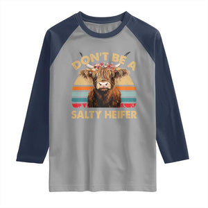 Highland Cow Raglan Shirt Dont Be A Salty Heifer TS10 Sport Gray Navy Print Your Wear