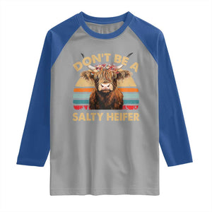 Highland Cow Raglan Shirt Dont Be A Salty Heifer TS10 Sport Gray Royal Print Your Wear