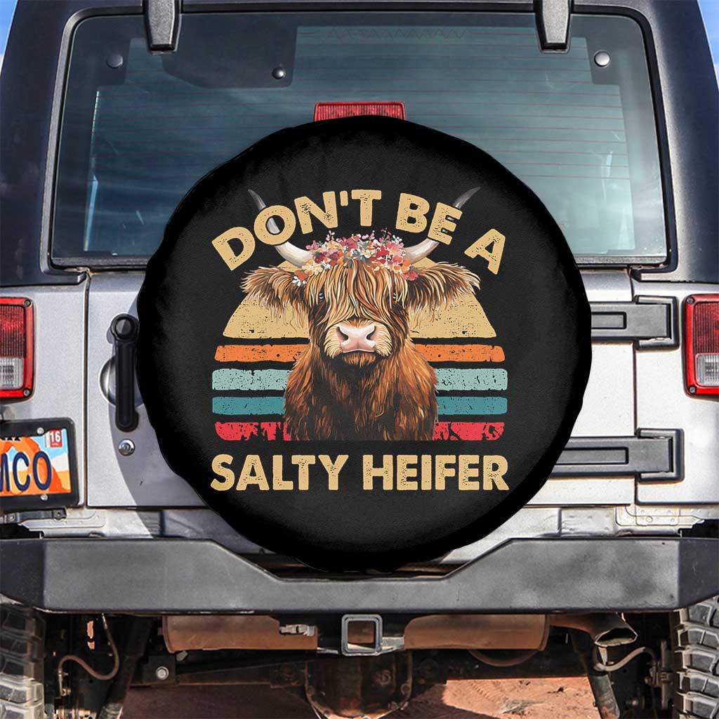 Highland Cow Spare Tire Cover Dont Be A Salty Heifer TS10 No hole Black Print Your Wear