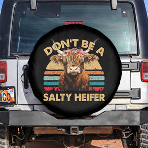 Highland Cow Spare Tire Cover Dont Be A Salty Heifer TS10 No hole Black Print Your Wear