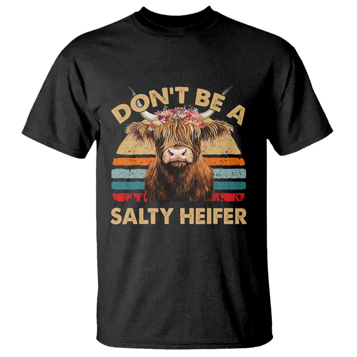 Highland Cow T Shirt Dont Be A Salty Heifer TS10 Black Print Your Wear