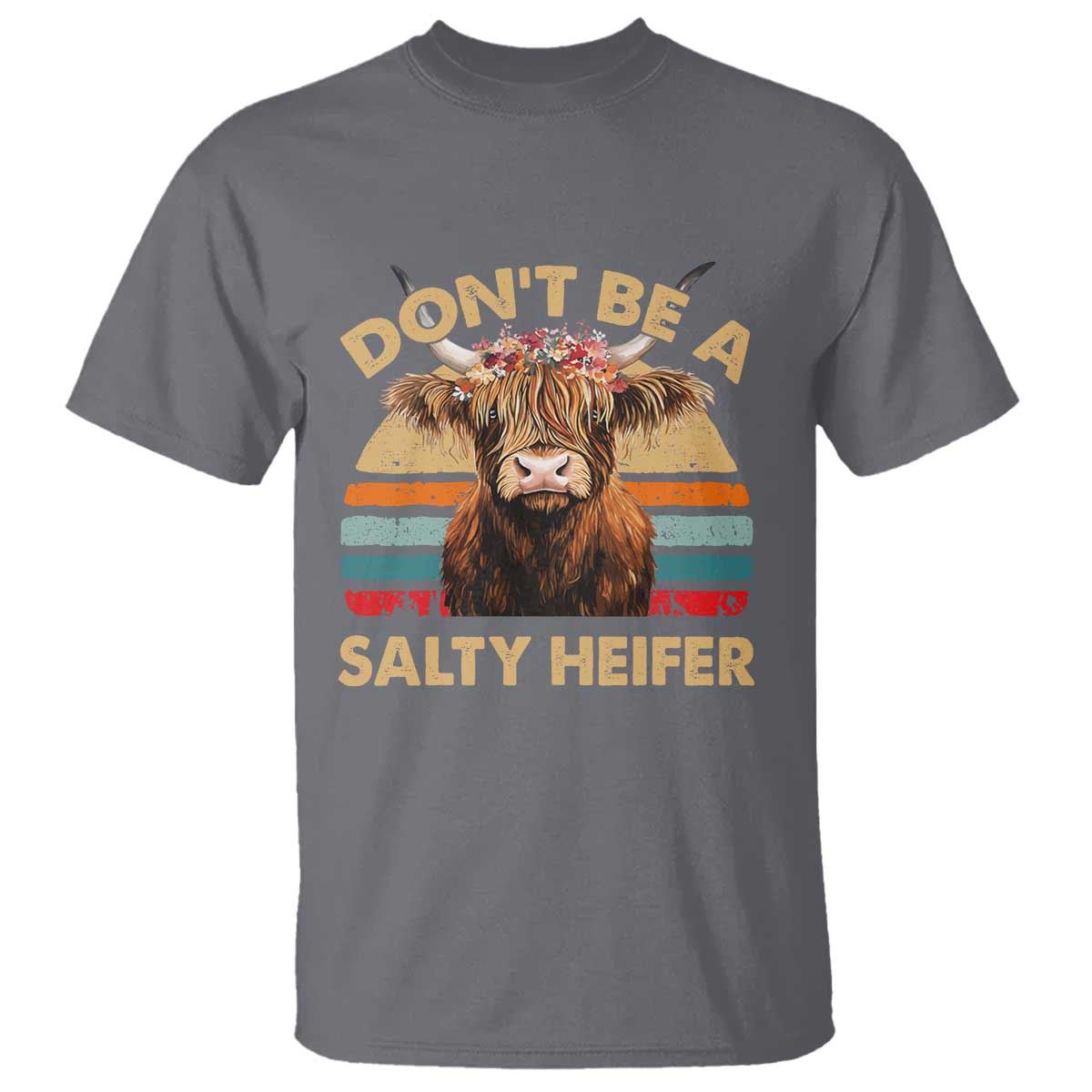 Highland Cow T Shirt Dont Be A Salty Heifer TS10 Charcoal Print Your Wear