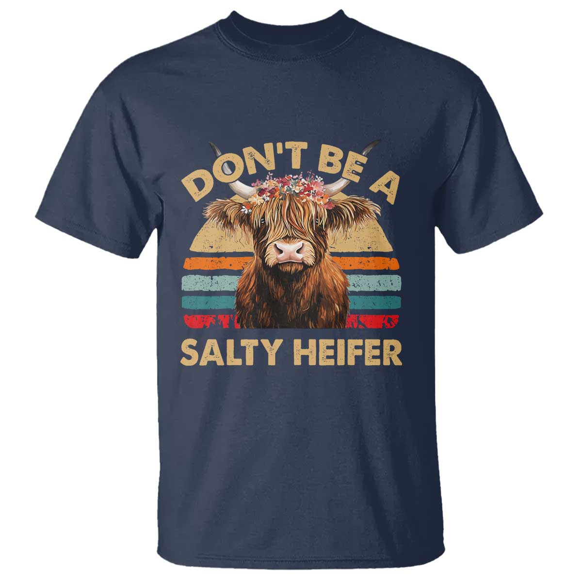 Highland Cow T Shirt Dont Be A Salty Heifer TS10 Navy Print Your Wear
