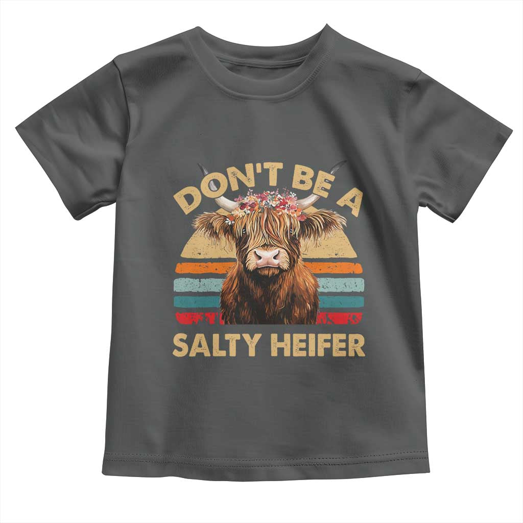 Highland Cow Toddler T Shirt Dont Be A Salty Heifer TS10 Dark Heather Print Your Wear