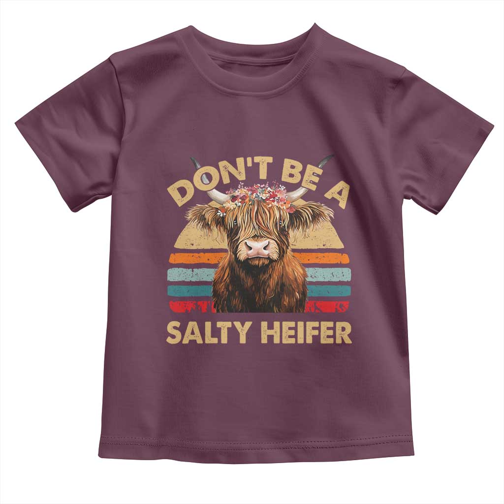 Highland Cow Toddler T Shirt Dont Be A Salty Heifer TS10 Maroon Print Your Wear