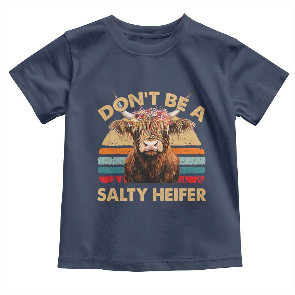 Highland Cow Toddler T Shirt Dont Be A Salty Heifer TS10 Navy Print Your Wear