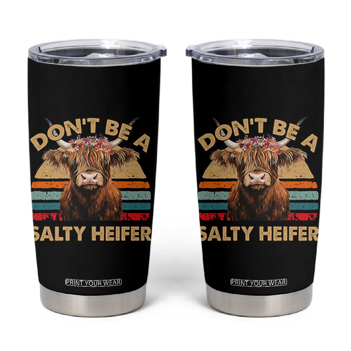 Highland Cow Tumbler Cup Dont Be A Salty Heifer TS10 Black Print Your Wear