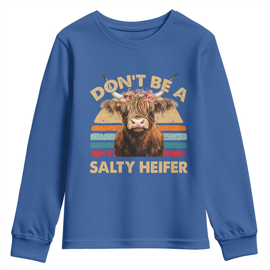 Highland Cow Youth Sweatshirt Dont Be A Salty Heifer TS10 Royal Blue Print Your Wear