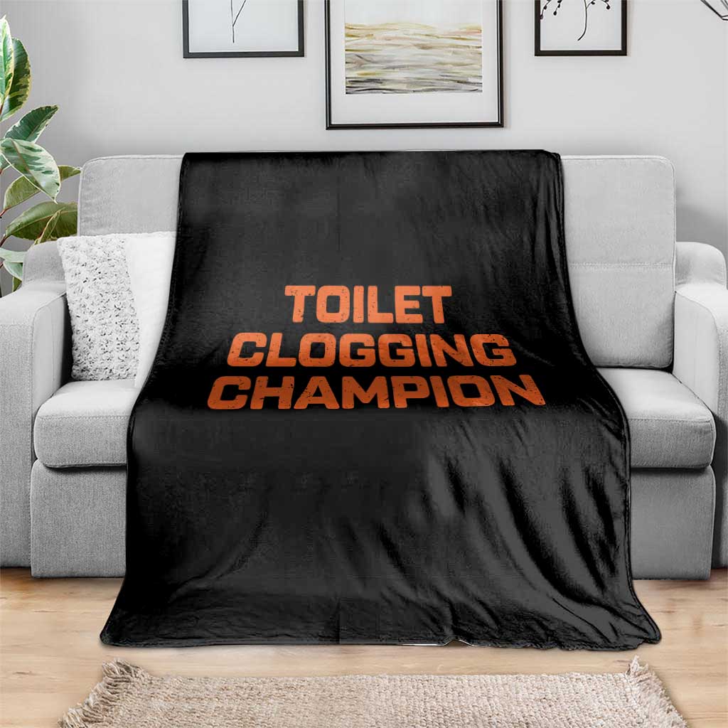 Toilet Clogging Champion Throw Blanket Funny Dirty Saying TS10 Print Your Wear