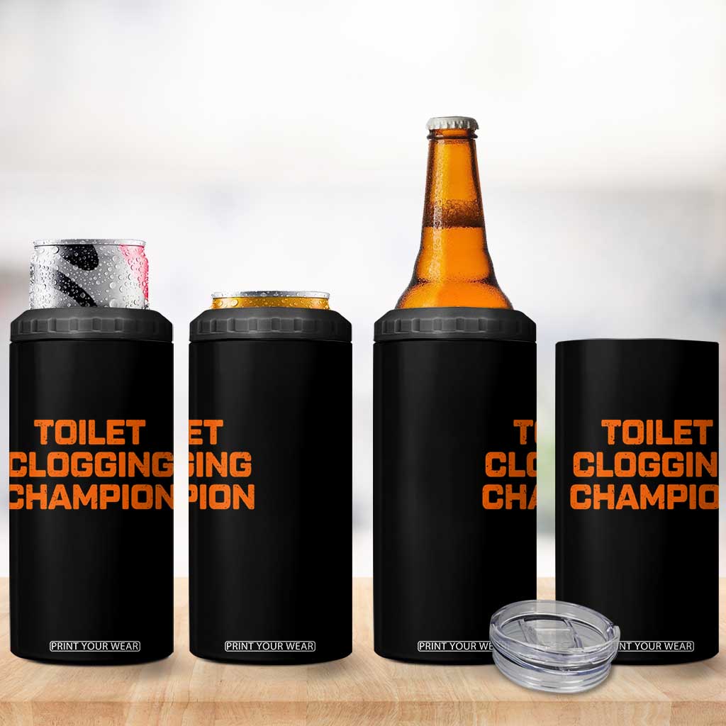 Toilet Clogging Champion 4 in 1 Can Cooler Tumbler Funny Dirty Saying TS10 Print Your Wear