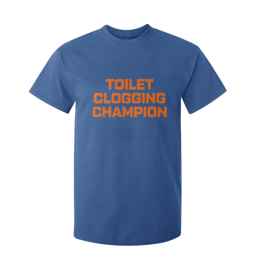 Toilet Clogging Champion T Shirt For Kid Funny Dirty Saying TS10 Royal Blue Print Your Wear