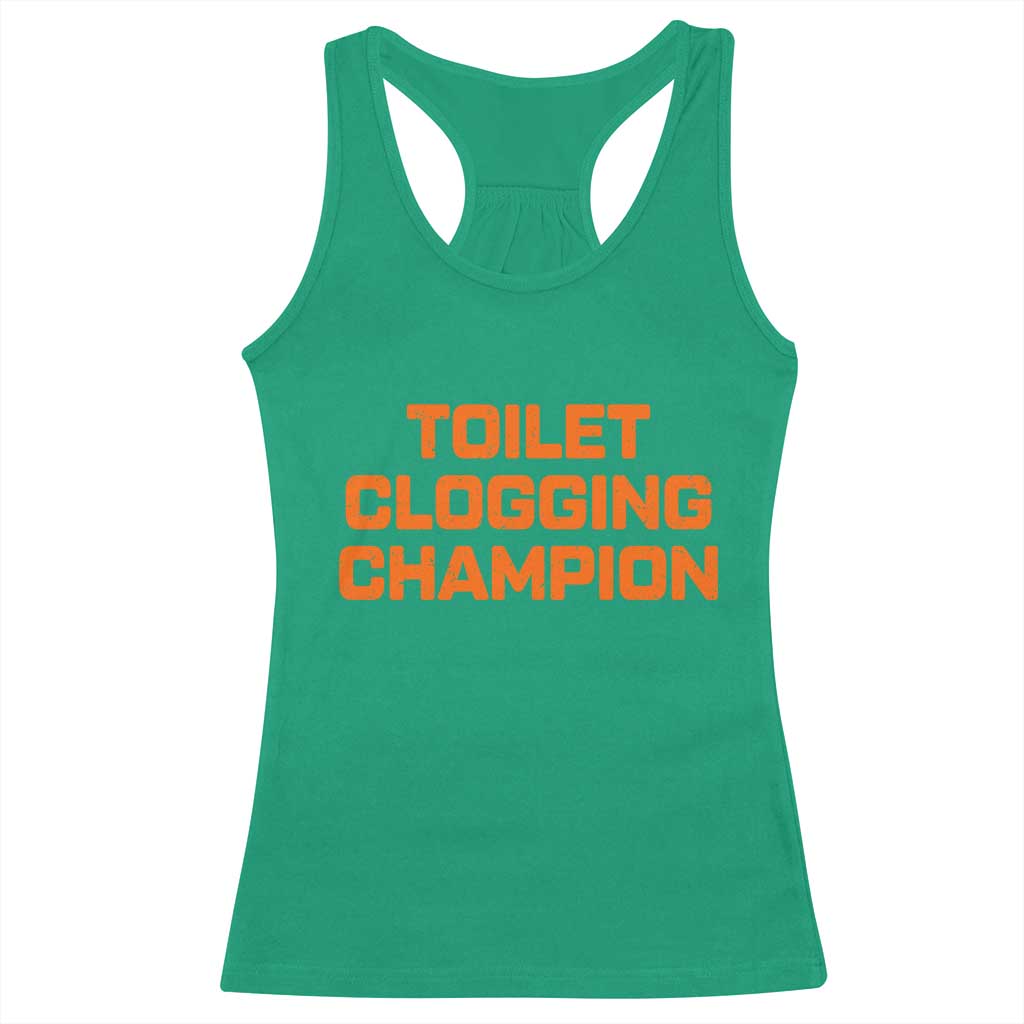Toilet Clogging Champion Racerback Tank Top Funny Dirty Saying TS10 Irish Green Print Your Wear