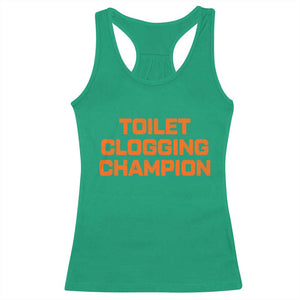 Toilet Clogging Champion Racerback Tank Top Funny Dirty Saying TS10 Irish Green Print Your Wear