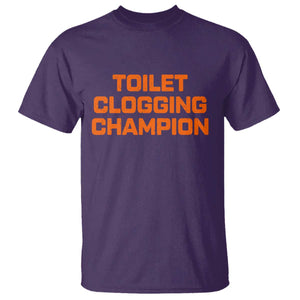 Toilet Clogging Champion T Shirt Funny Dirty Saying TS10 Purple Print Your Wear