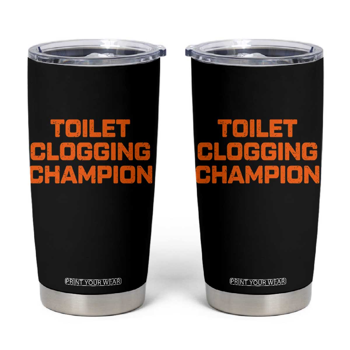 Toilet Clogging Champion Tumbler Cup Funny Dirty Saying TS10 Black Print Your Wear