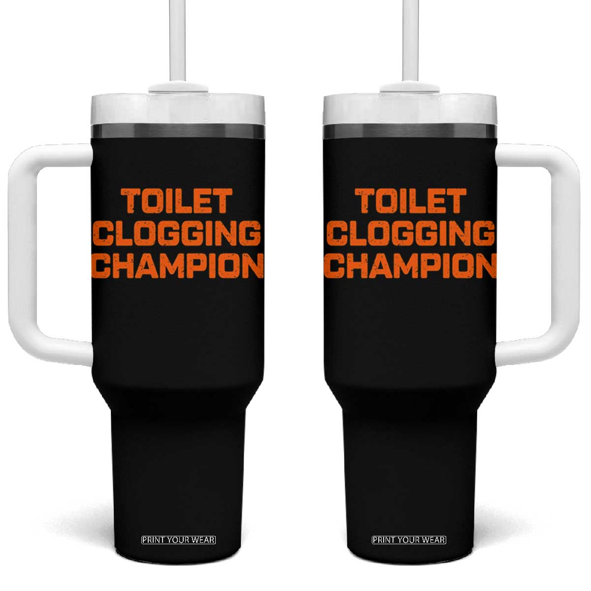 Toilet Clogging Champion Tumbler With Handle Funny Dirty Saying TS10 One Size: 40 oz Black Print Your Wear