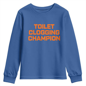 Toilet Clogging Champion Youth Sweatshirt Funny Dirty Saying TS10 Royal Blue Print Your Wear