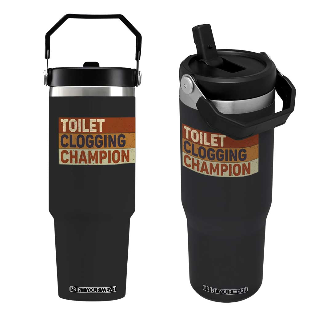 Toilet Clogging Champion Flip Straw Tumbler TS10 One Size: 30 oz Black Print Your Wear