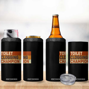Toilet Clogging Champion 4 in 1 Can Cooler Tumbler TS10 Print Your Wear