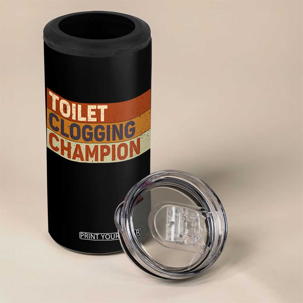 Toilet Clogging Champion 4 in 1 Can Cooler Tumbler TS10 Print Your Wear