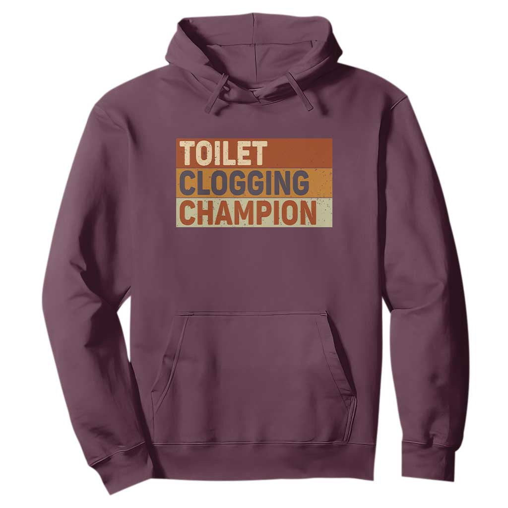 Toilet Clogging Champion Hoodie TS10 Maroon Print Your Wear