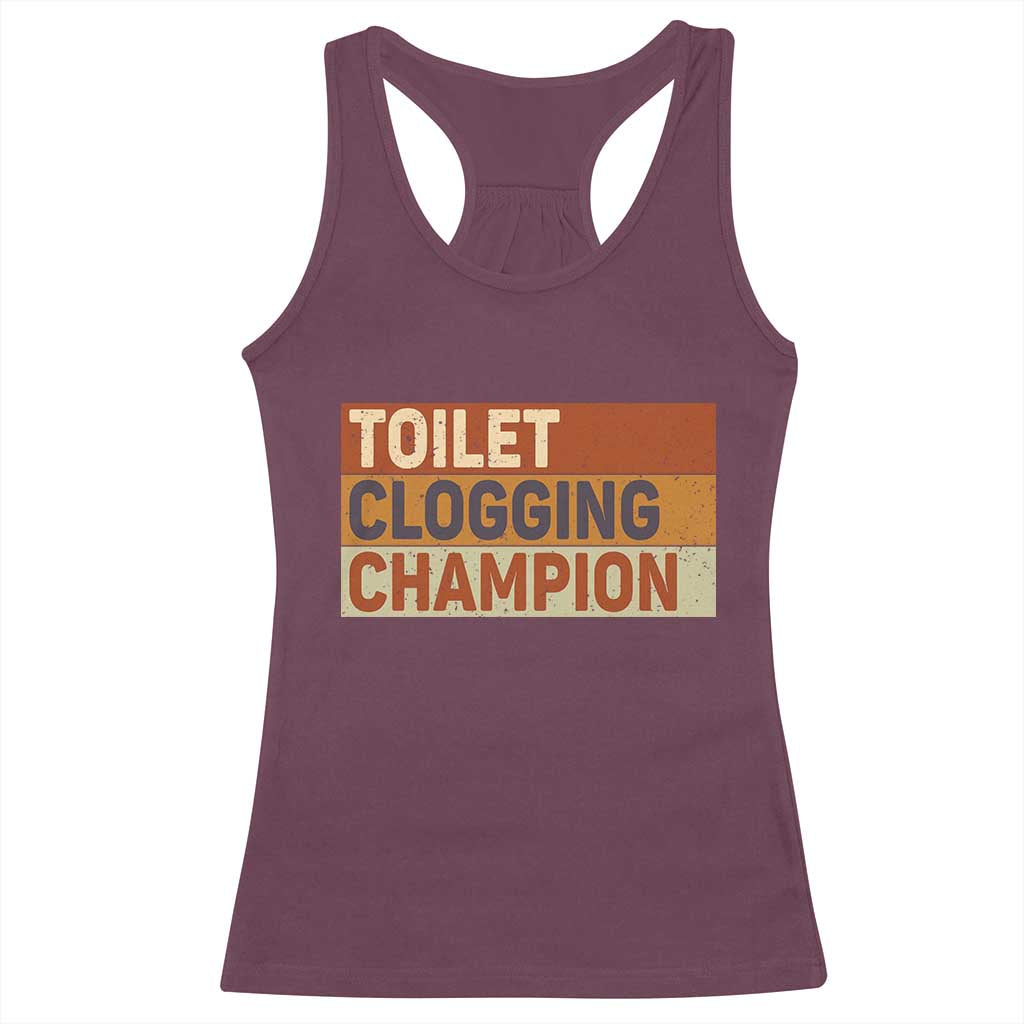 Toilet Clogging Champion Racerback Tank Top TS10 Maroon Print Your Wear