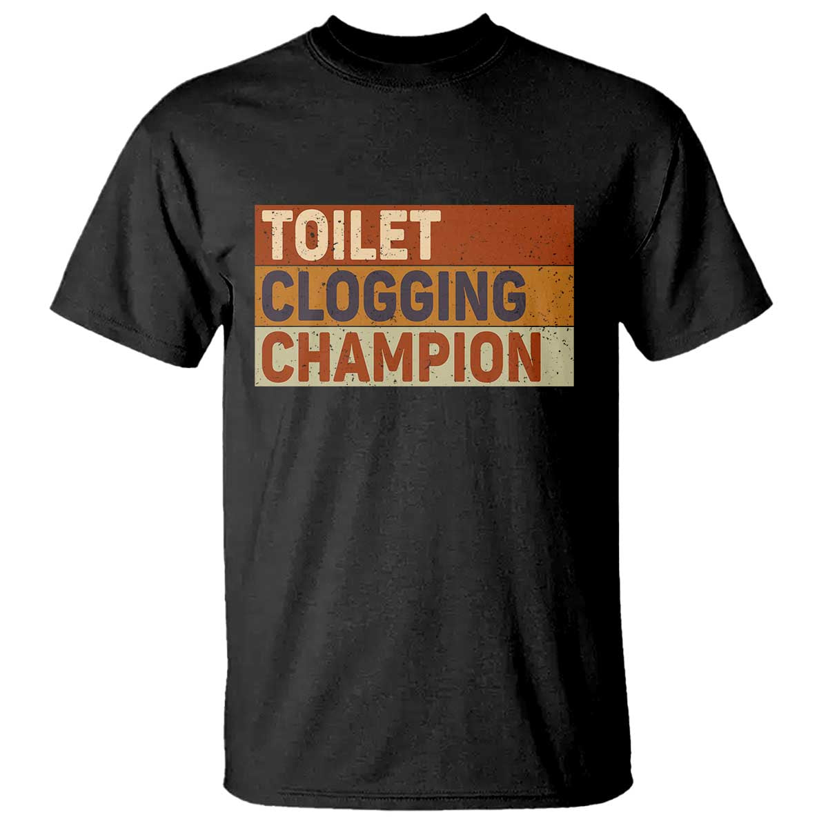 Toilet Clogging Champion T Shirt TS10 Black Print Your Wear