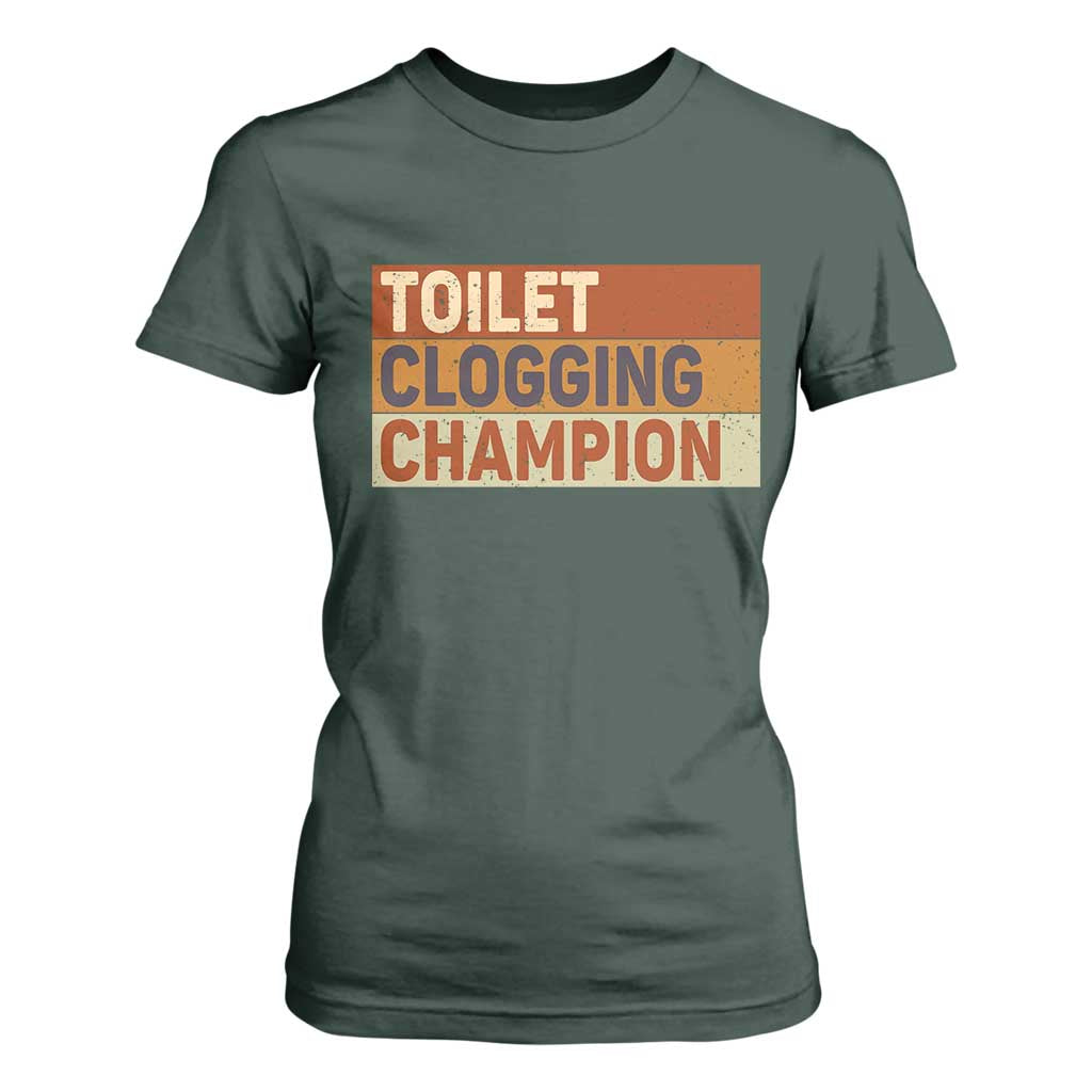 Toilet Clogging Champion T Shirt For Women TS10 Dark Forest Green Print Your Wear