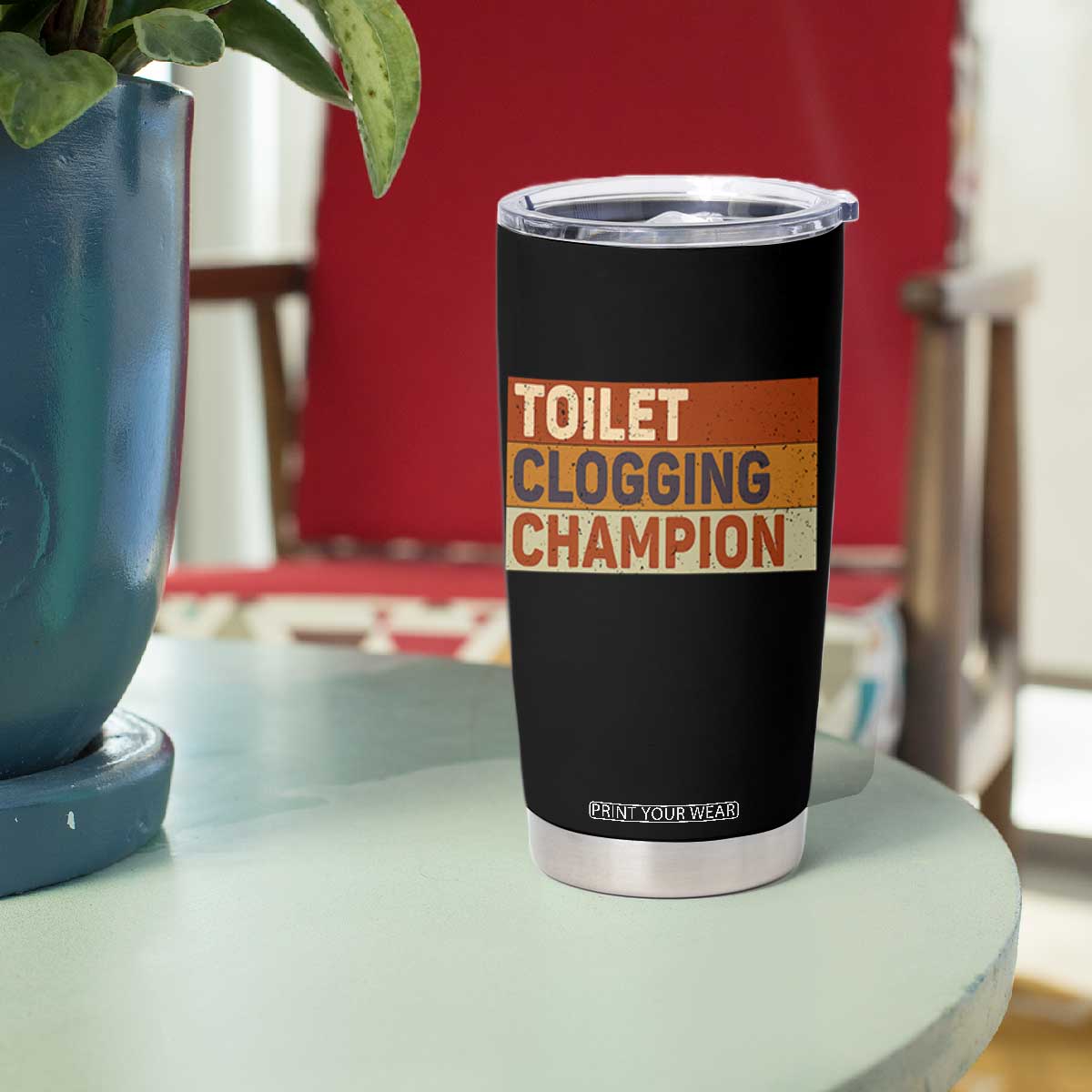 Toilet Clogging Champion Tumbler Cup TS10 Print Your Wear