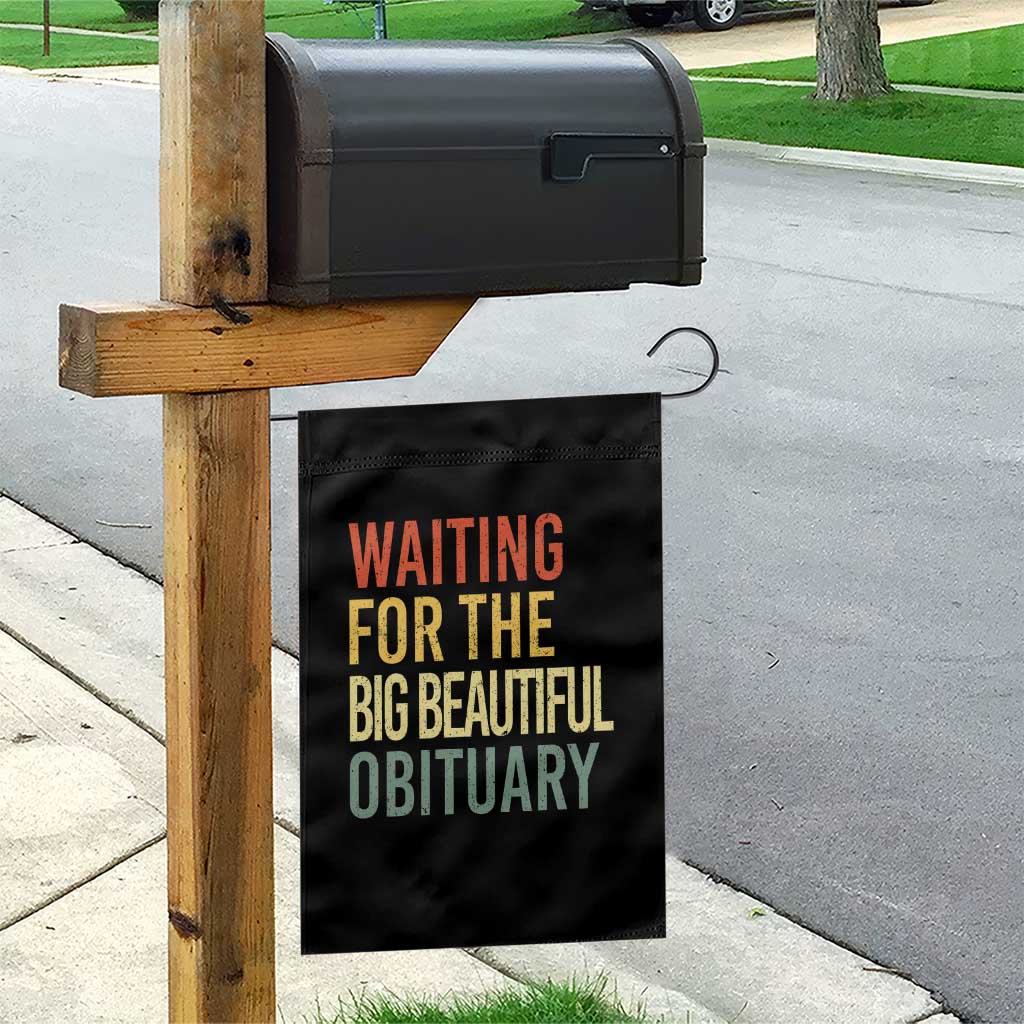 Waiting For Big Beautiful Obituary Garden Flag TS10 Print Your Wear